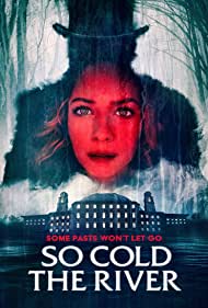 So Cold the River (2022) Free Movie