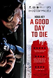 A Good Day to Die, Hoka Hey (2016) M4uHD Free Movie