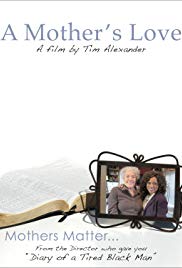 Tim Alexanders A Mothers Love (2011) Free Movie M4ufree
