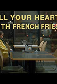 Fill Your Heart with French Fries (2016) M4uHD Free Movie
