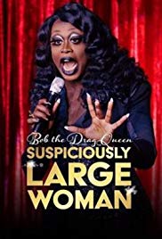 Bob the Drag Queen: Suspiciously Large Woman (2017) M4uHD Free Movie