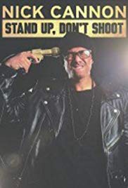 Nick Cannon: Stand Up, Dont Shoot (2017) Free Movie