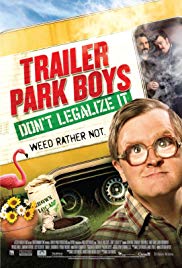 Trailer Park Boys: Dont Legalize It (2014) Free Movie