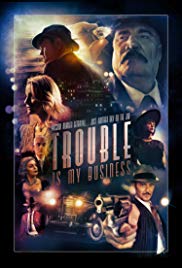 Trouble Is My Business (2018) Free Movie M4ufree