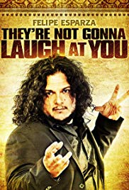 Felipe Esparza: Theyre Not Gonna Laugh At You (2012) Free Movie M4ufree