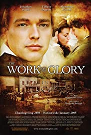 The Work and the Glory (2004) Free Movie