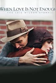 When Love Is Not Enough: The Lois Wilson Story (2010) M4uHD Free Movie