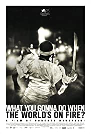 What You Gonna Do When the Worlds on Fire? (2018) M4uHD Free Movie