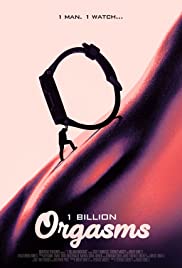 1 Billion Orgasms (2018) Free Movie