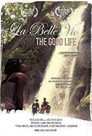 La Belle Vie: The Good Life (2015) Free Movie M4ufree