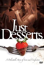 Just Desserts (2004) Free Movie
