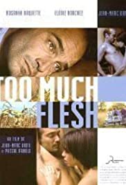 Too Much Flesh (2000) Free Movie