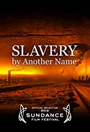 Slavery by Another Name (2012) M4uHD Free Movie