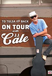 To Tulsa and Back: On Tour with J.J. Cale (2005) Free Movie M4ufree