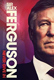Sir Alex Ferguson: Never Give In (2021) Free Movie M4ufree