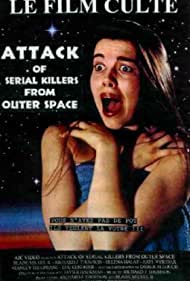 Attack of Serial Killers from Outer Space (1993) Free Movie M4ufree