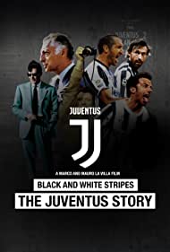Black and White Stripes The Juventus Story (2016) Free Movie M4ufree