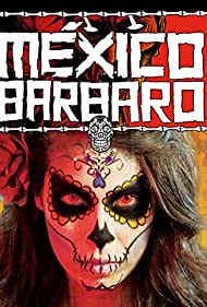 Barbarous Mexico (2014) M4uHD Free Movie