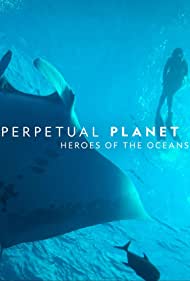 Perpetual Planet Heroes of the Oceans (2021) M4uHD Free Movie