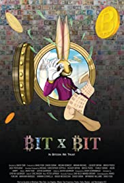 BIT X BIT: In Bitcoin We Trust (2018) Free Movie