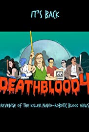 Death Blood 4: Revenge of the Killer NanoRobotic Blood Virus (2019) Free Movie