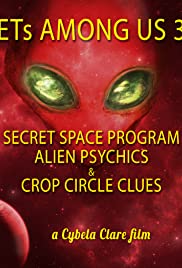 ETs Among Us 3: Secret Space Program, Alien Psychics & Crop Circle Clues (2018) Free Movie