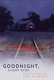 Goodnight, Sugar Babe: The Killing of Vera Jo Reigle (2013) M4uHD Free Movie