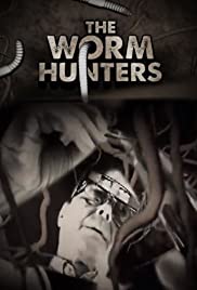 The Worm Hunters (2011) Free Movie M4ufree