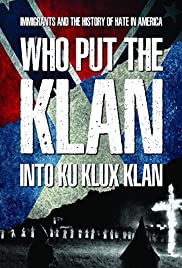 Who Put the Klan Into Ku Klux Klan (2018) M4uHD Free Movie