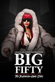 American Gangster Presents: Big 50  The Delrhonda Hood Story (2021) M4uHD Free Movie
