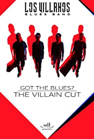Got the Blues  the Villain Cut (2018) Free Movie