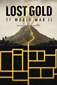 Lost Gold of WW2 (2019) Free Tv Series