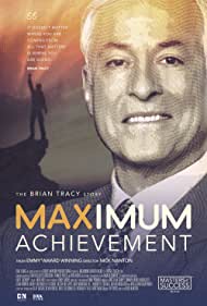 Maximum Achievement The Brian Tracy Story (2017) Free Movie