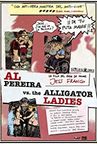 Al Pereira vs. the Alligator Ladies (2012) M4uHD Free Movie