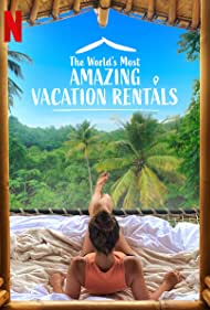 The Worlds Most Amazing Vacation Rentals (2021 ) M4uHD Free Movie