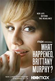 What Happened, Brittany Murphy (2021) Free Tv Series