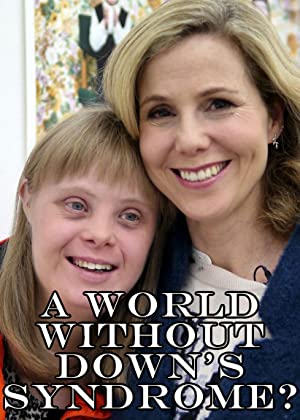 A World Without Downs Syndrome? (2016) Free Movie