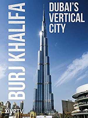 Burj Khalifa: Dubais Vertical City (2011) M4uHD Free Movie