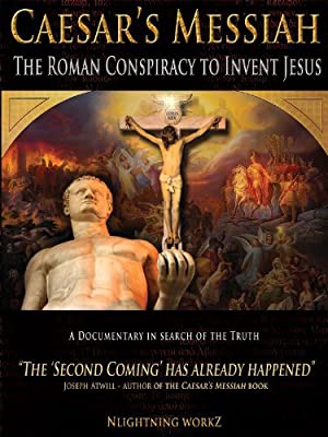 Caesars Messiah: The Roman Conspiracy to Invent Jesus (2012) Free Movie M4ufree