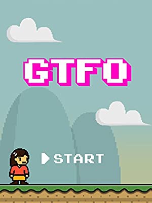 GTFO: Get the F&#% Out (2015) Free Movie