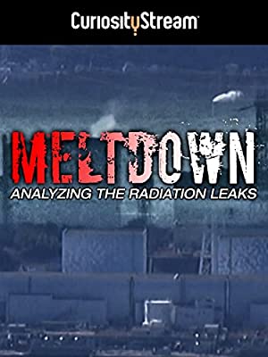 Meltdown: Analyzing the Radiation Leaks (2015) M4uHD Free Movie