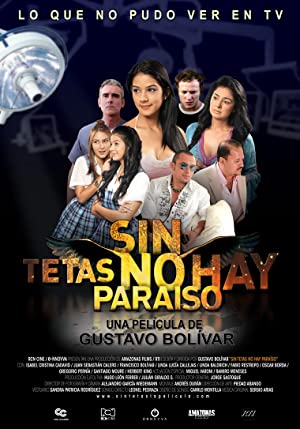 Sin tetas no hay paraíso (2010) Free Movie
