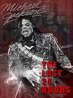 The Last 24 Hours: Michael Jackson (2018) M4uHD Free Movie