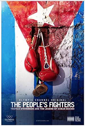 The Peoples Fighters: Teofilo Stevenson and the Legend of Cuban Boxing (2018) M4uHD Free Movie