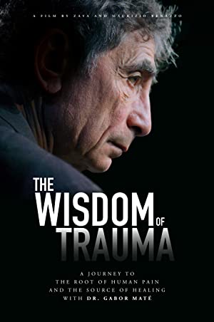 The Wisdom of Trauma (2021) Free Movie M4ufree