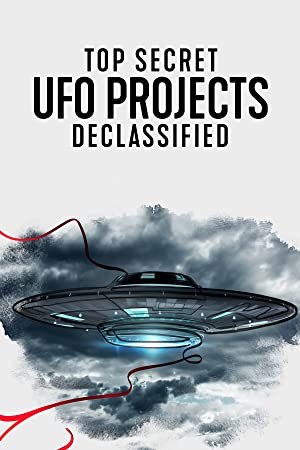 Top Secret UFO Projects: Declassified Free Tv Series
