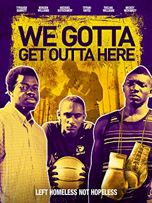 We Gotta Get Out of Here (2019) Free Movie M4ufree