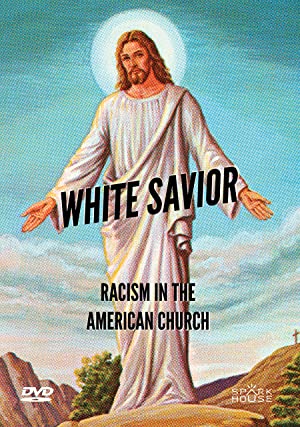 White Savior: Racism in the American Church (2019) Free Movie M4ufree