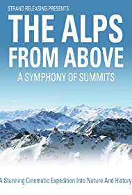A Symphony of Summits The Alps from Above (2013) M4uHD Free Movie