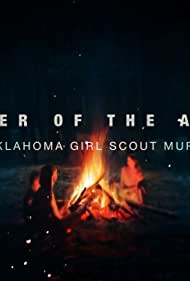 Keeper of the Ashes: The Oklahoma Girl Scout Murders (2022) M4uHD Free Movie